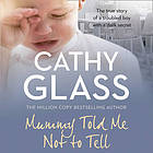 Mummy Told Me Not to Tell. Cathy Glass. Book Cover. Crying Boy. Close Up.